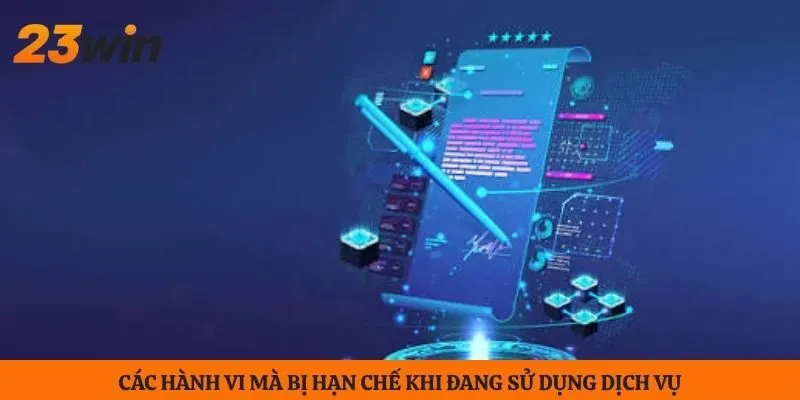 Các hành vi mà bị hạn chế khi đang sử dụng dịch vụ