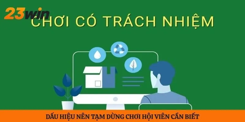 Dấu hiệu nên tạm dừng chơi hội viên cần biết