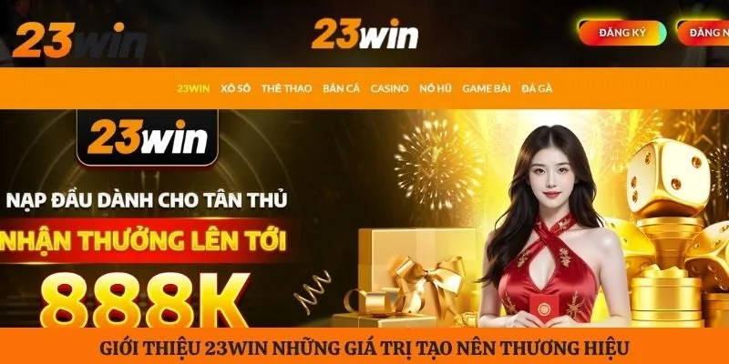 Giới thiệu 23WIN những giá trị tạo nên thương hiệu