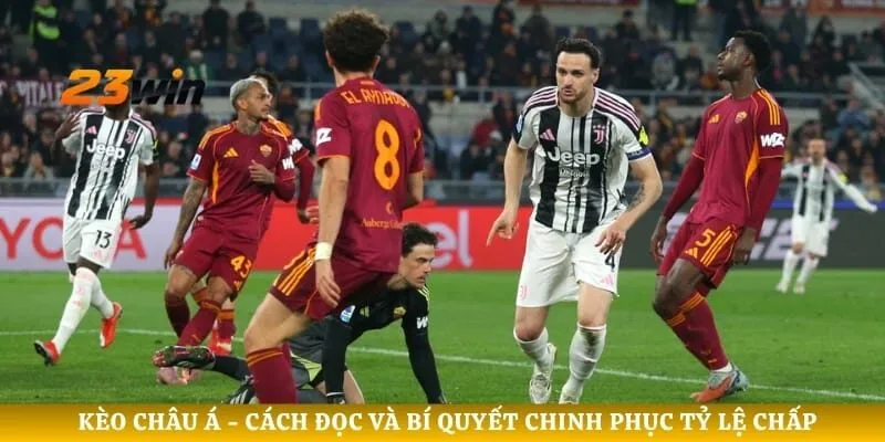 Kèo Châu Á - Cách Đọc Và Bí Quyết Chinh Phục Tỷ Lệ Chấp