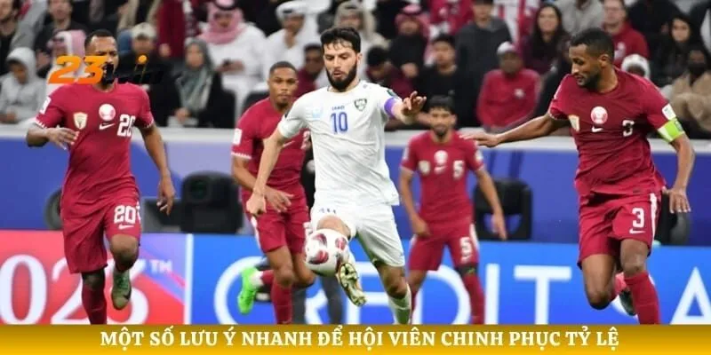 Một số lưu ý nhanh để hội viên chinh phục tỷ lệ
