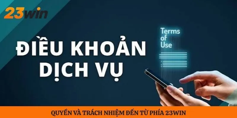 Quyền và trách nhiệm đến từ phía 23WIN
